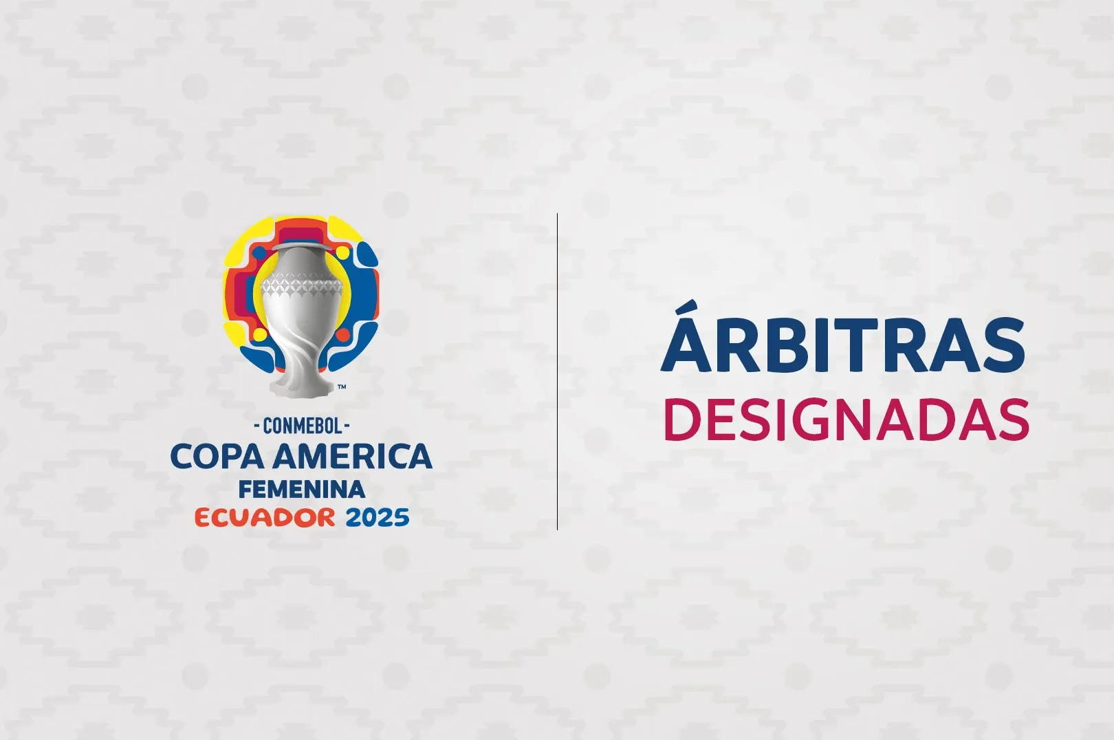 Designación de árbitras para cuarta fecha – CONMEBOL Copa América Femenina 2025™